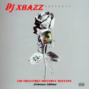 Dj Xbazz - “Lovablebibes” Mixtape
